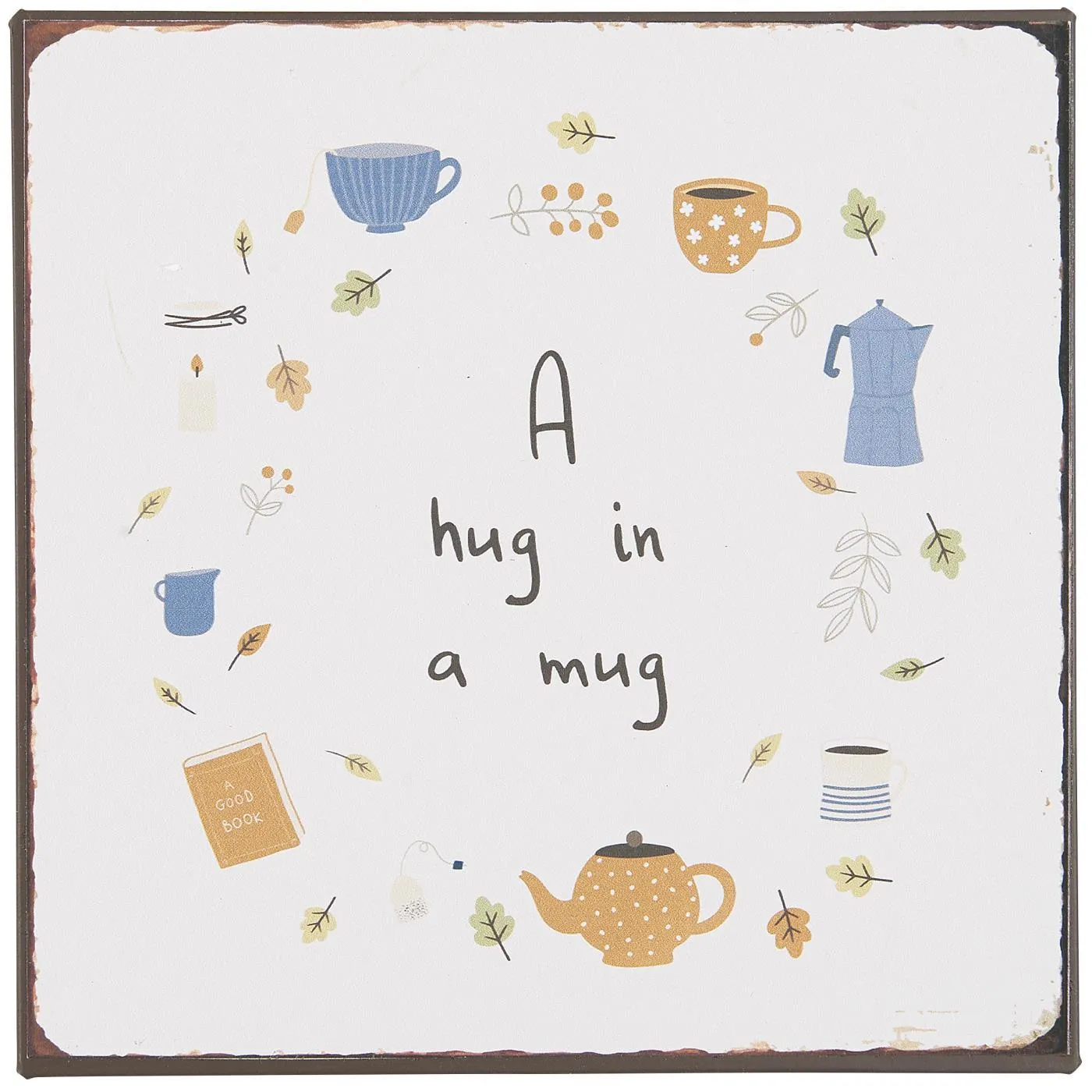 A Hug in a Mug Metal Sign