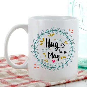 Hug In A Mug Coffee Mug