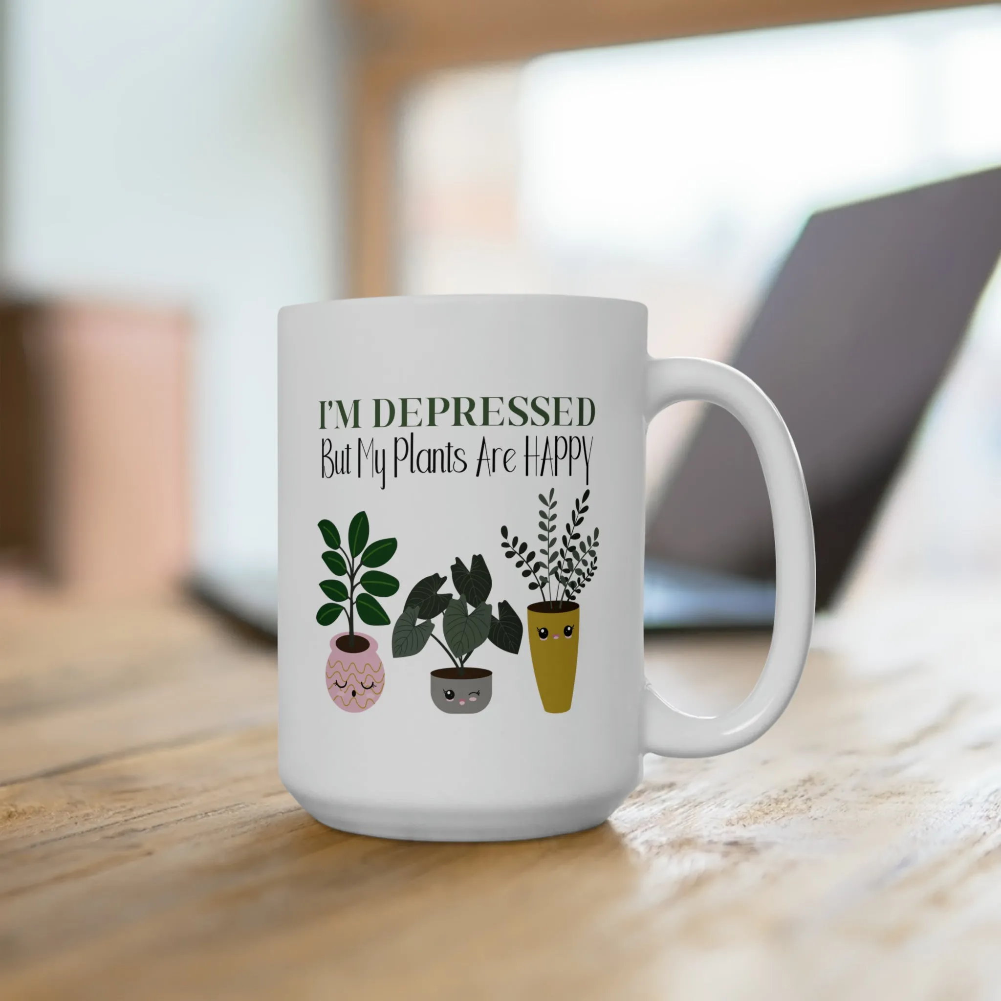 I'm Depressed, But My Plants Are Happy | Ceramic Mug 15oz